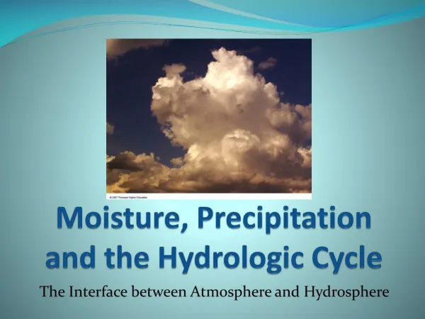 Moisture, Precipitation and the Hydrologic Cycle