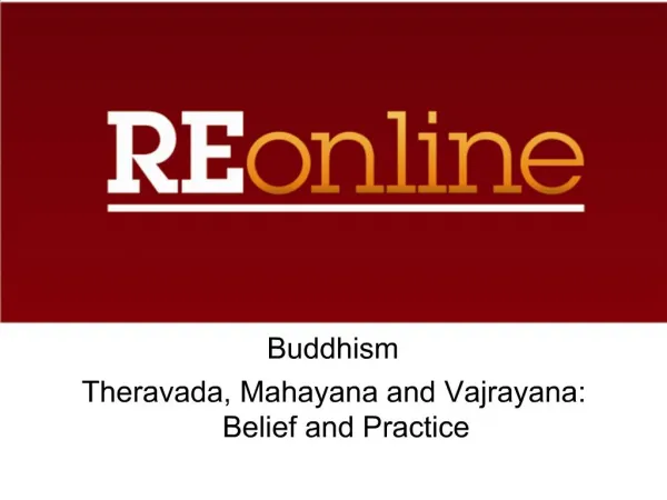 Buddhism Theravada, Mahayana and Vajrayana: Belief and Practice