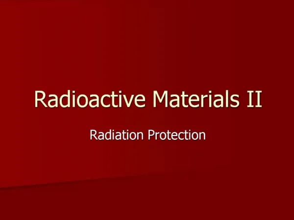 Radioactive Materials II