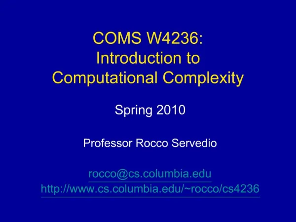 COMS W4236: Introduction to Computational Complexity