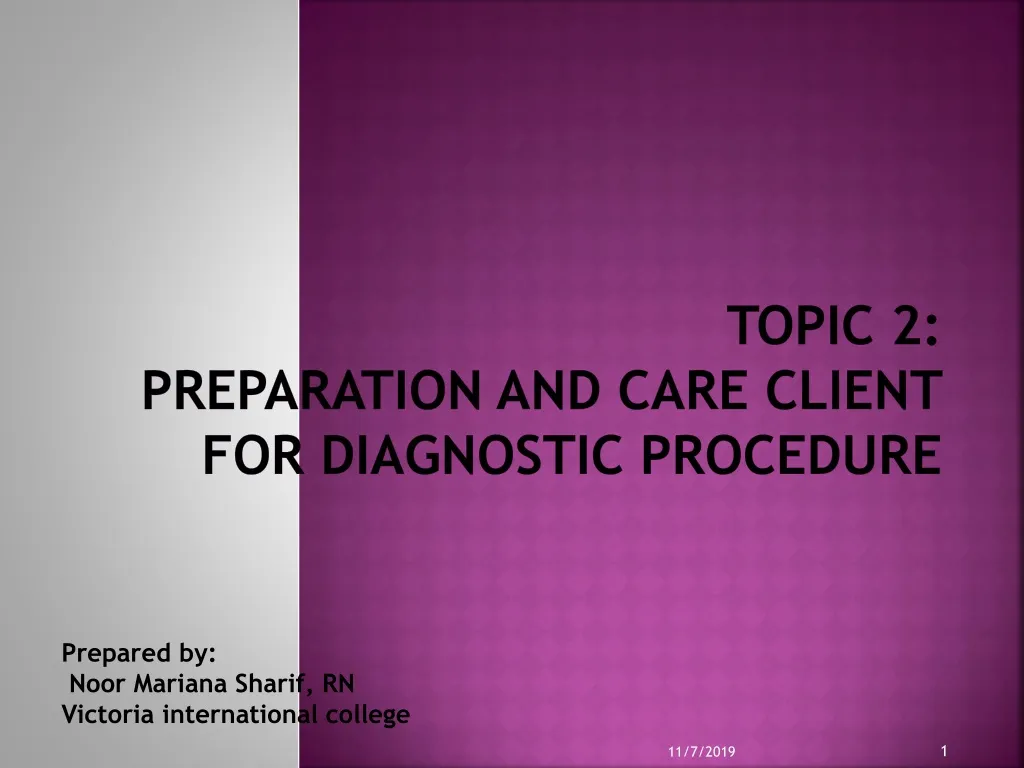 topic 2 preparation and care client for diagnostic procedure