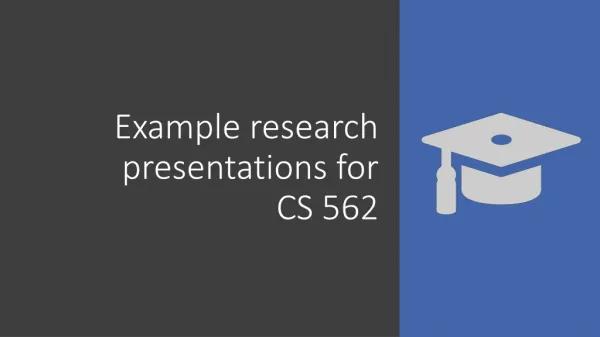 Example research presentations for CS 562