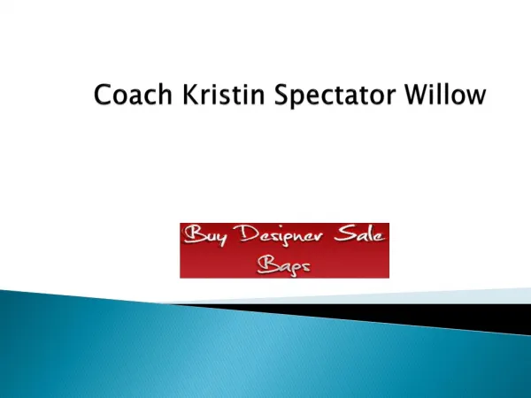 Coach Kristin Spectator Willow