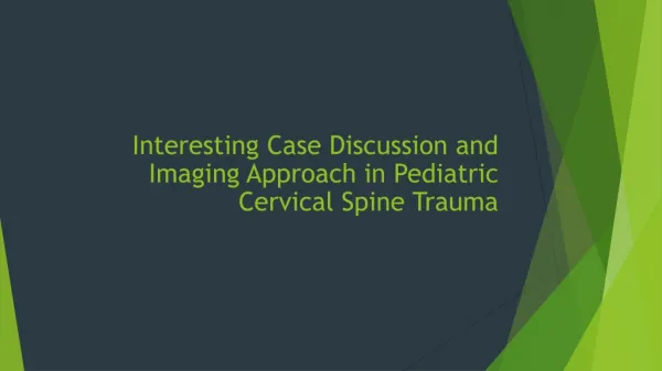 Interesting Case Discussion and Imaging Approach in Pediatric Cervical Spine Trauma