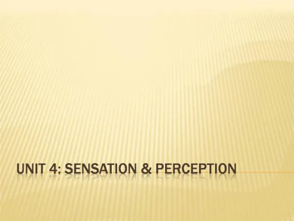 Unit 4: Sensation perception