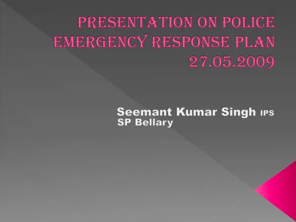 Presentation on Police EMERGENCY RESPONSE PLAN 27.05.2009