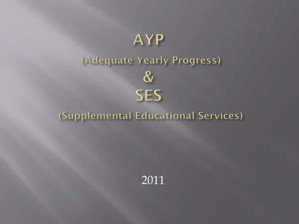 AYP (Adequate Yearly Progress) &amp; SES (Supplemental Educational Services)