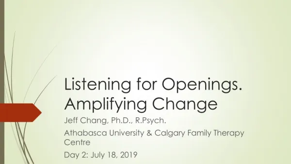 Listening for Openings. Amplifying Change