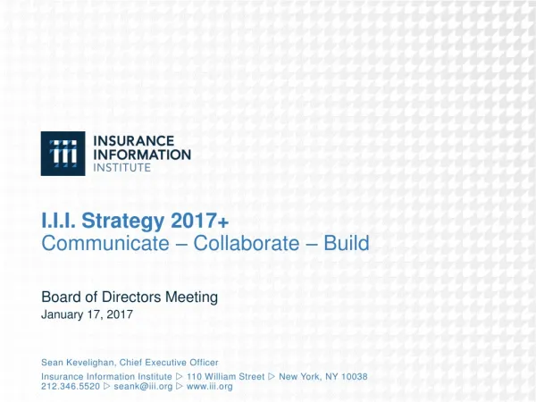 I.I.I. Strategy 2017+ Communicate – Collaborate – Build