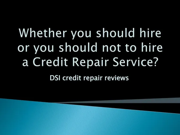Whether you should hire or you should not to hire a Credit R
