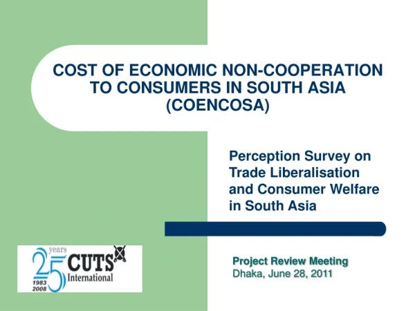 COST OF ECONOMIC NON-COOPERATION TO CONSUMERS IN SOUTH ASIA (COENCOSA)