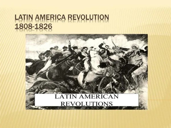 Latin America Revolution 1808-1826