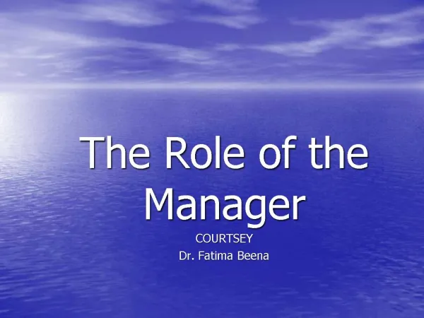 The Role of the Manager COURTSEY Dr. Fatima Beena