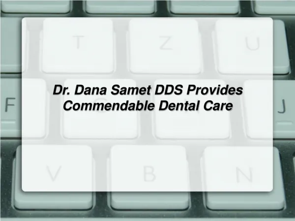 Dr. Dana Samet DDS Provides Commendable Dental Care