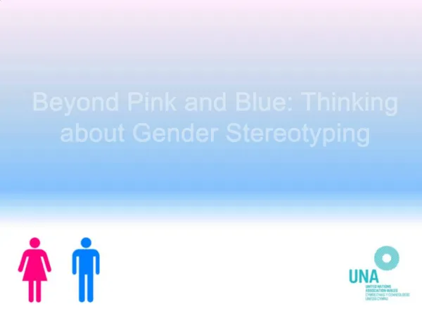 Beyond Pink and Blue: Thinking about Gender Stereotyping