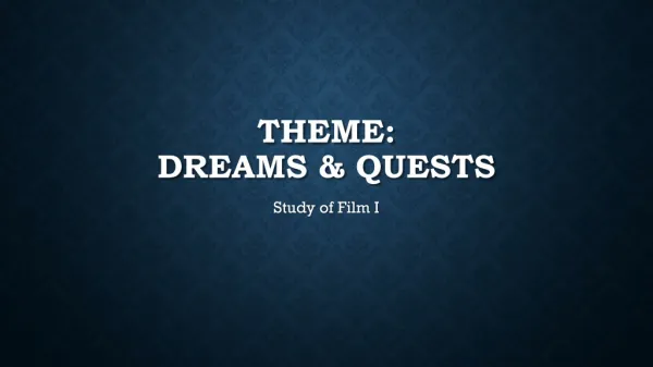 Theme: Dreams &amp; Quests