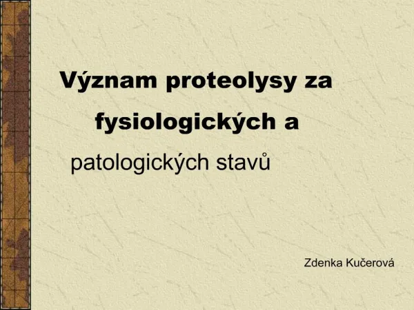 V znam proteolysy za fysiologick ch a patologick ch stavu