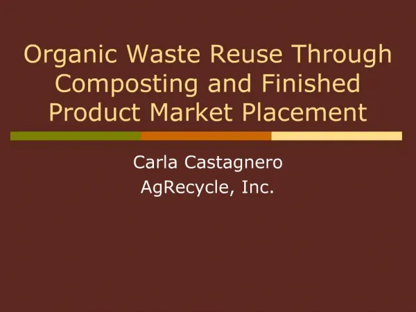 Organic Waste Reuse Through Composting and Finished Product Market Placement