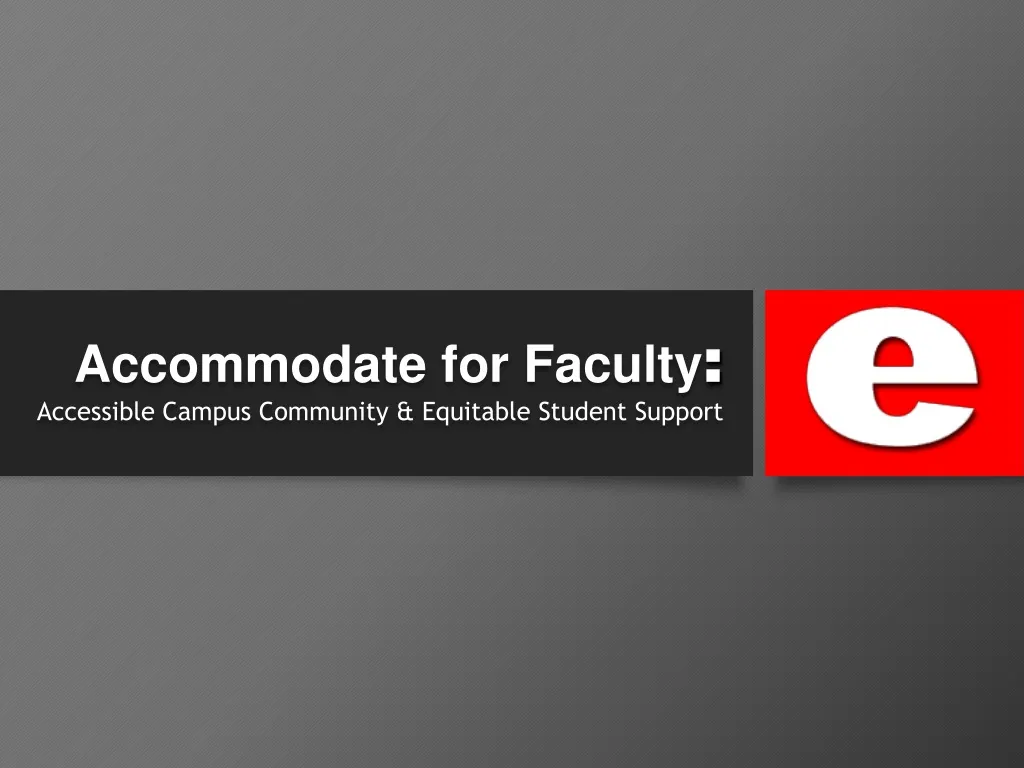 accommodate for faculty accessible campus community equitable student support
