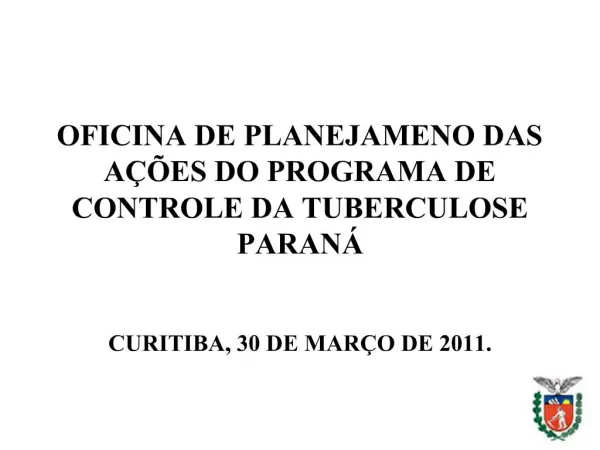 OFICINA DE PLANEJAMENO DAS A ES DO PROGRAMA DE CONTROLE DA TUBERCULOSE PARAN