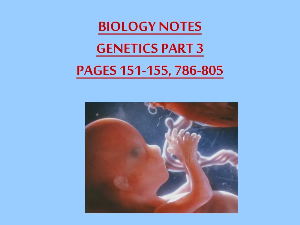 biology notes genetics part 3 pages 151 155 786 805