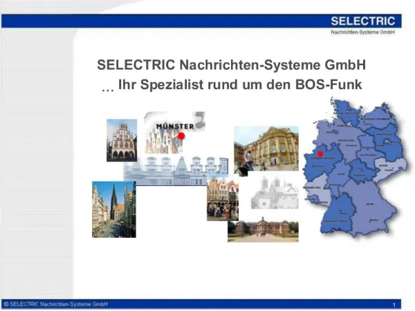 SELECTRIC Nachrichten-Systeme GmbH Ihr Spezialist rund um den BOS-Funk