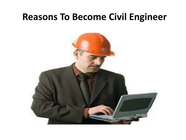 Reasons To Become Civil Engineer