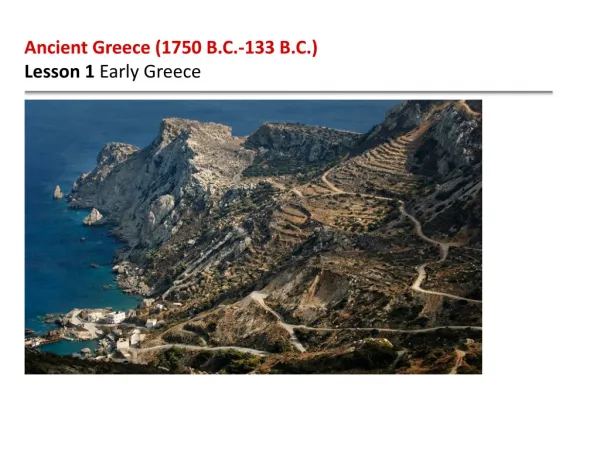 Ancient Greece (1750 B.C.-133 B.C.) Lesson 1 Early Greece