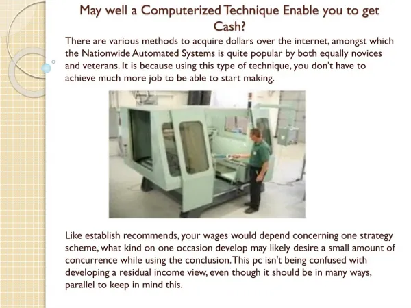 May well a Computerized Technique Enable you to