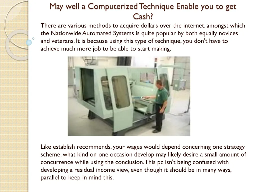 may well a computerized technique enable you to get cash