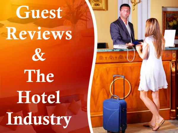 Guest Reviews And It's Impact On The Hotel Industry