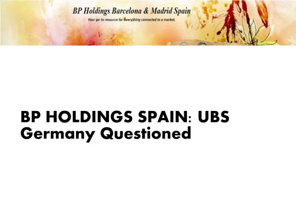BP HOLDINGS SPAIN: UBS Germany Questioned