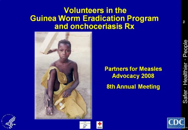 Volunteers in the Guinea Worm Eradication Program and onchoceriasis Rx