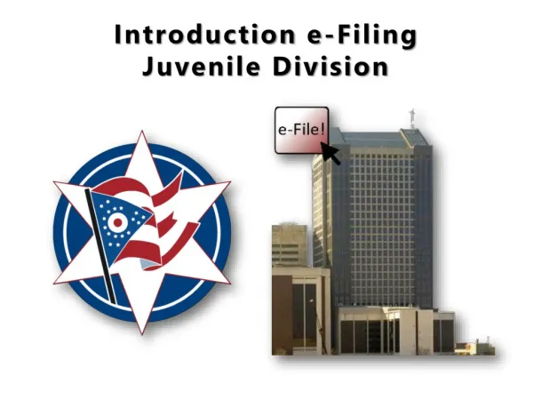 Introduction e-Filing Juvenile Division