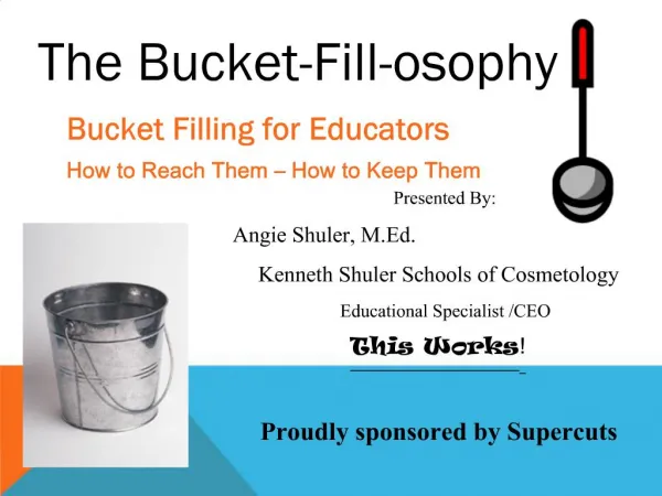 Bucket Filling for Educators How to Reach Them How to Keep Them