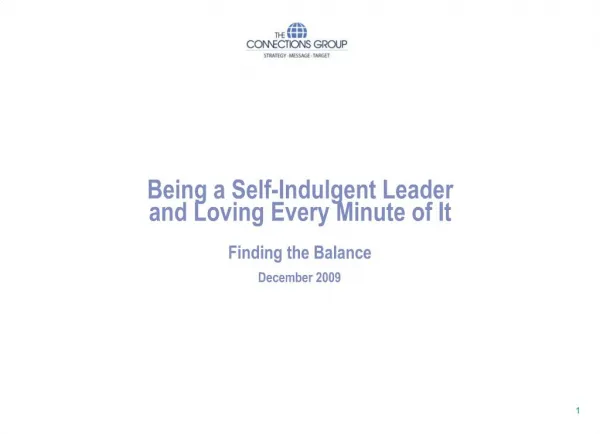 Being a Self-Indulgent Leader and Loving Every Minute of It Finding the Balance December 2009