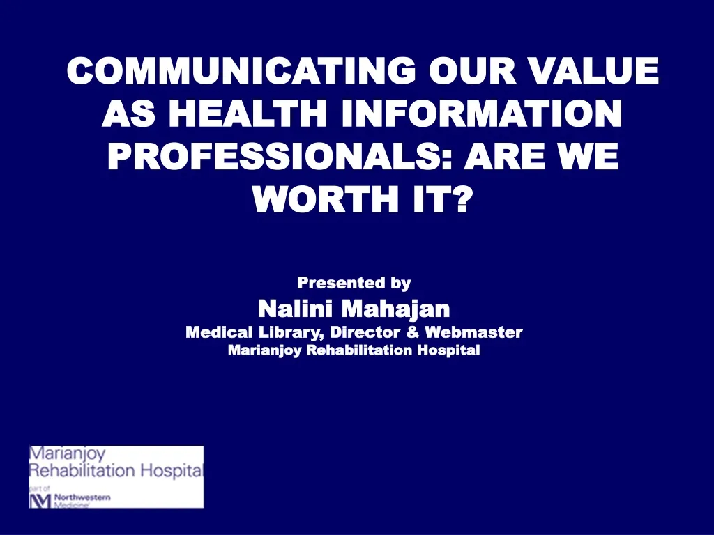 communicating our value as health information professionals are we worth it