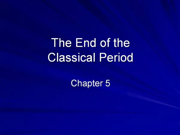 The End of the Classical Period