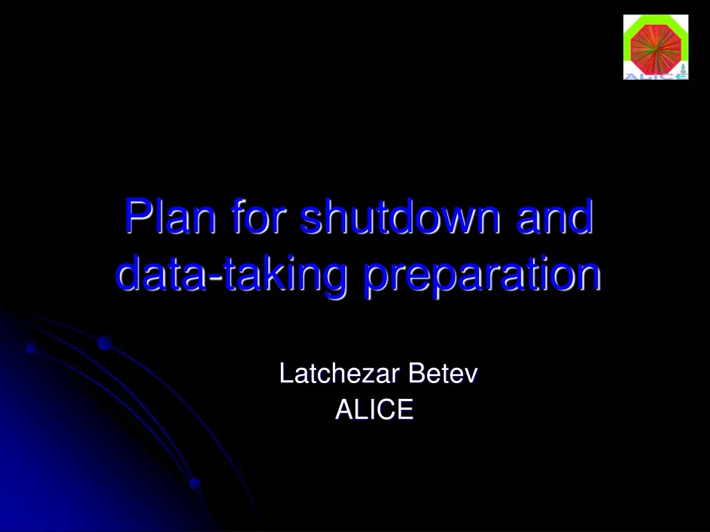 plan for shutdown and data taking preparation