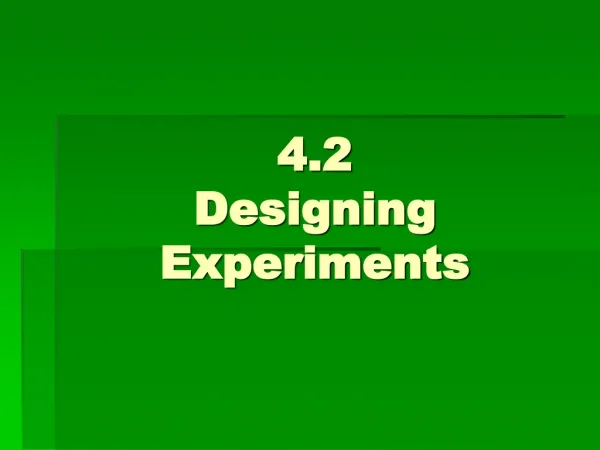 4 .2 Designing Experiments