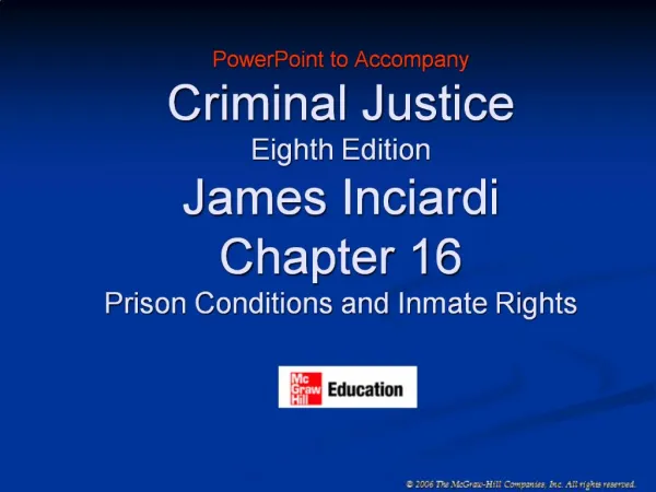 PowerPoint to Accompany Criminal Justice Eighth Edition James Inciardi Chapter 16 Prison Conditions and Inmate Rights