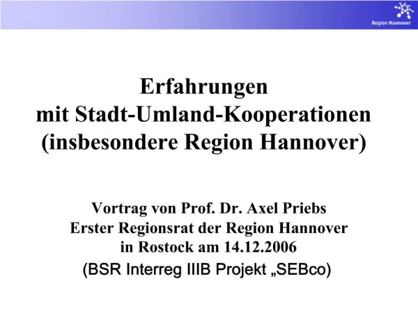 Erfahrungen mit Stadt-Umland-Kooperationen insbesondere Region Hannover