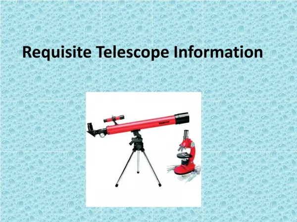 Requisite Telescope Information