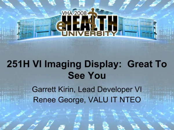 251H VI Imaging Display: Great To See You