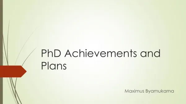 PhD Achievements and Plans