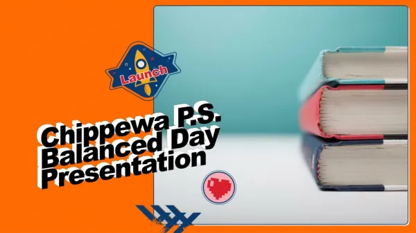 Chippewa P.S. Balanced Day Presentation