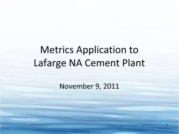 Metrics Application to Lafarge NA Cement Plant