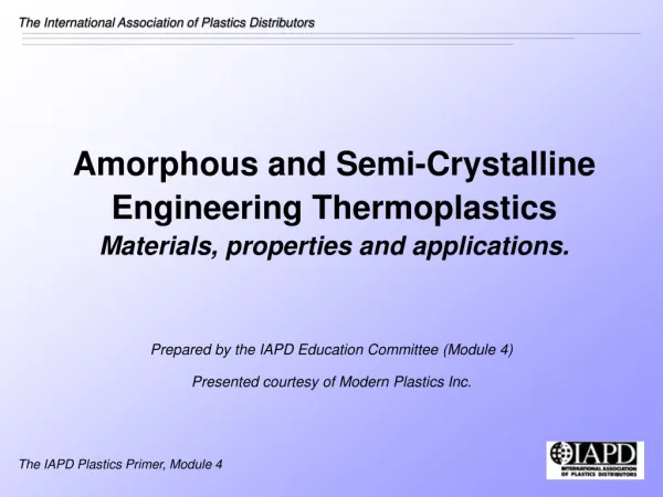 Amorphous and Semi-Crystalline Engineering Thermoplastics Materials, properties and applications.