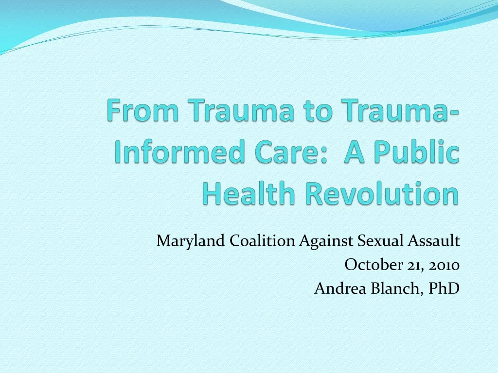 from trauma to trauma informed care a public health revolution