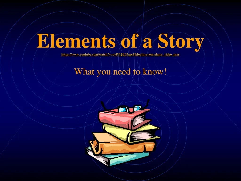 elements of a story https www youtube com watch v cvdnjk1gpc4 feature em share video user